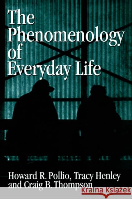 The Phenomenology of Everyday Life: Empirical Investigations of Human Experience Pollio, Howard R. 9780521462051 Cambridge University Press - książka