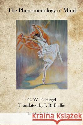 The Phenomenology of Mind G. W. F. Hegel 9781469941790 Createspace - książka