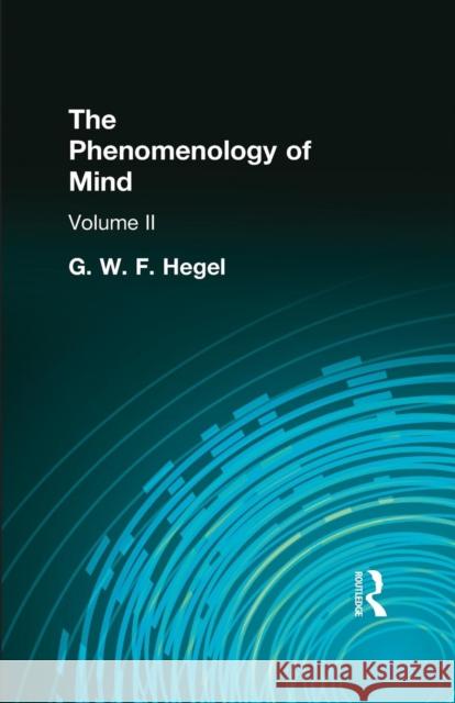 The Phenomenology of Mind: Volume II G. W. F. Hegel 9781138870956 Routledge - książka