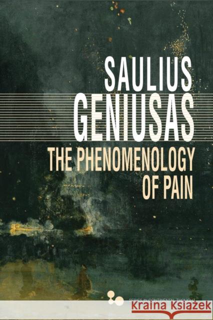 The Phenomenology of Pain Saulius Geniusas 9780821424032 Ohio University Press - książka
