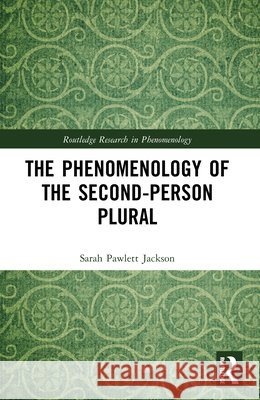 The Phenomenology of the Second-Person Plural Sarah Pawlett Jackson 9781032960692 Routledge - książka