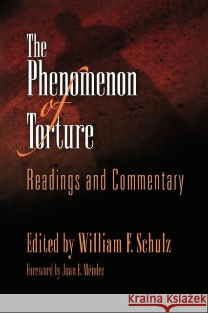 The Phenomenon of Torture: Readings and Commentary Schulz, William F. 9780812219821 University of Pennsylvania Press - książka