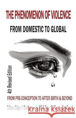The Phenomenon of Violence: From Domestic to Global, from Pre‐conception to Birth & Beyond Grigori I Brekhman Jon Rg Turner Olga Gouni 9786188637665 Prenatal Sciences Research Institute Sophia - książka