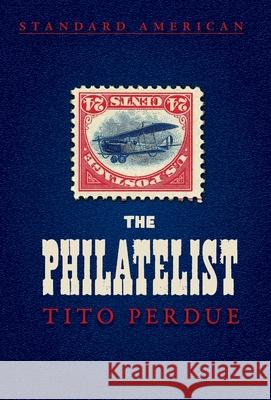 The Philatelist Tito Perdue 9781940933801 Counter-Currents Publishing - książka