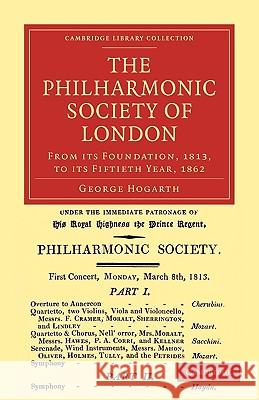 The Philharmonic Society of London: From Its Foundation, 1813, to Its Fiftieth Year, 1862 Hogarth, George 9781108001038  - książka