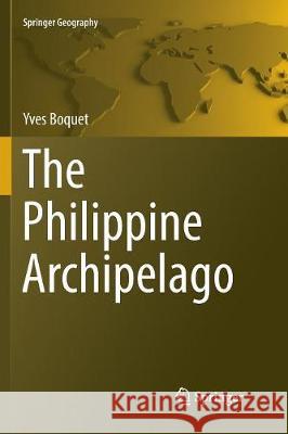 The Philippine Archipelago Yves Boquet 9783319847795 Springer - książka