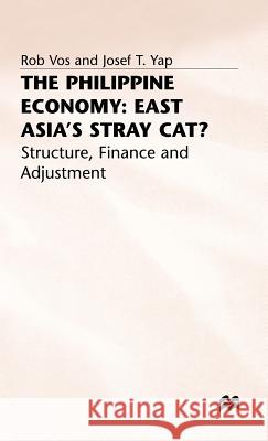 The Philippine Economy: Stray Cat of East Asia?: Finance, Adjustment and Structure Vos, Rob 9780333658499 PALGRAVE MACMILLAN - książka