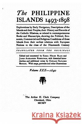 The Philippine Islands, 1493-1898 Emma Helen Blair 9781530634774 Createspace Independent Publishing Platform - książka