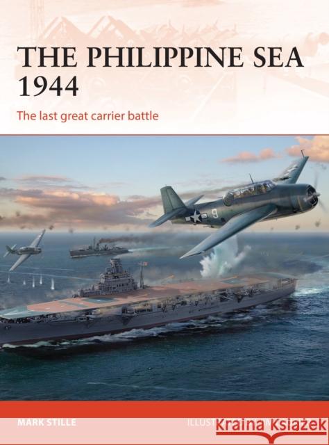 The Philippine Sea 1944: The last great carrier battle Mark (Author) Stille 9781472819208 Osprey Publishing (UK) - książka