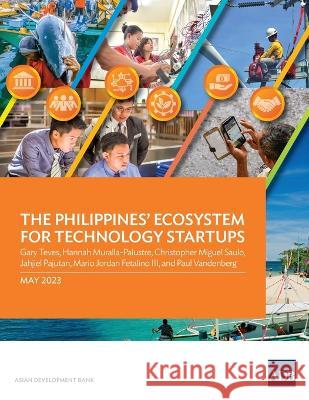 The Philippines' Ecosystem for Technology Startups Gary Teves Hannah Muralla-Palustre Christopher Miguel Saulo 9789292700997 Asian Development Bank - książka