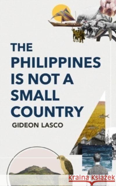 The Philippines Is Not a Small Country Lasco, Gideon 9789715509930 Eurospan (JL) - książka