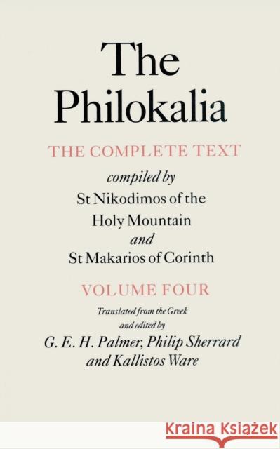 The Philokalia, Volume 4: The Complete Text; Compiled by St. Nikodimos of the Holy Mountain & St. Markarios of Corinth Palmer, G. E. H. 9780571193820 Faber & Faber - książka