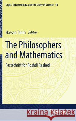 The Philosophers and Mathematics: Festschrift for Roshdi Rashed Tahiri, Hassan 9783319937328 Springer - książka