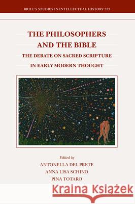 The Philosophers and the Bible: The Debate on Sacred Scripture in Early Modern Thought del Prete, Antonella 9789004418639 Brill - książka