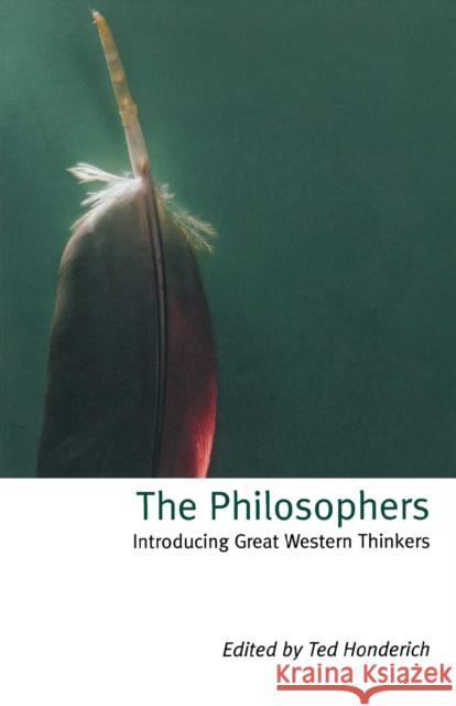 The Philosophers: Introducing Great Western Thinkers Honderich, Ted 9780192854186 Oxford University Press - książka