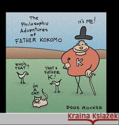 The Philosophic Adventures of Father Kokomo Doug Rucker 9780998879253 Helane Designs, Inc. - książka