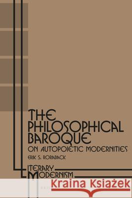 The Philosophical Baroque: On Autopoietic Modernities Erik S. Roraback 9789004323278 Brill - książka