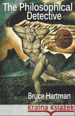 The Philosophical Detective Bruce Hartman 9780988918122 Swallow Tail Press - książka