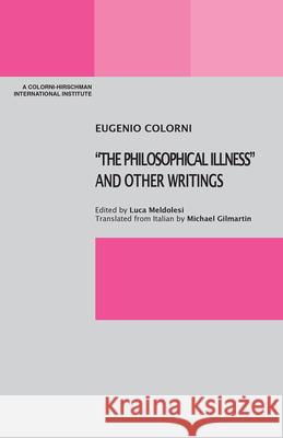 The Philosophical Illness and Other Writings Colorni, Eugenio 9781599541877 Bordighera Press - książka