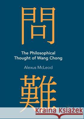 The Philosophical Thought of Wang Chong Alexus McLeod 9783030070106 Palgrave MacMillan - książka