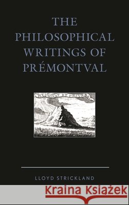 The Philosophical Writings of Prémontval Strickland, Lloyd 9781498563567 Lexington Books - książka