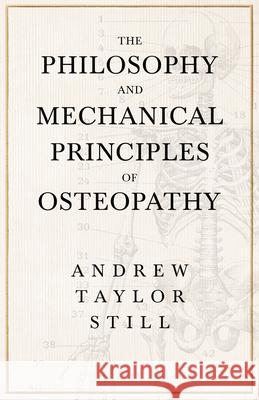 The Philosophy and Mechanical Principles of Osteopathy Andrew Taylor Still 9781473324220 Read Books - książka