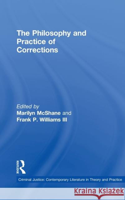 The Philosophy and Practice of Correction McShane, Marilyn 9780815325109 Taylor & Francis - książka