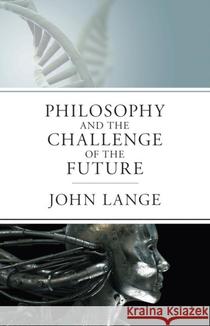 The Philosophy and the Challenge of the Future John Lange 9781504024709 Open Road Distribution - książka