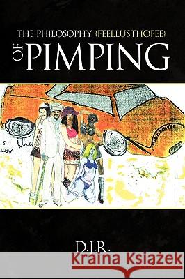 The Philosophy  Of Pimping D. J. R. 9781449040093 Authorhouse - książka