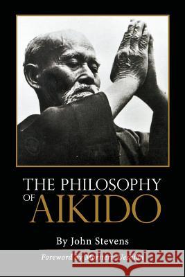 The Philosophy of Aikido John Stevens 9781626549937 Echo Point Books & Media - książka