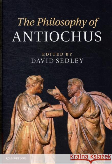 The Philosophy of Antiochus David Sedley 9780521198547  - książka