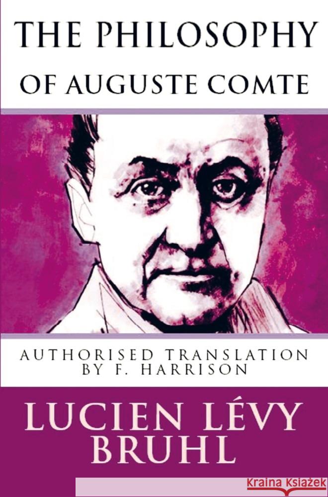 The Philosophy of Auguste Comte Lucien Levy Bruhl 9786256235403 E-Kitap Projesi & Cheapest Books - książka