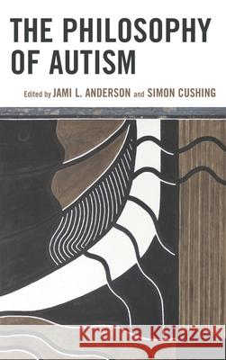 The Philosophy of Autism Jami L Anderson 9781442217072  - książka