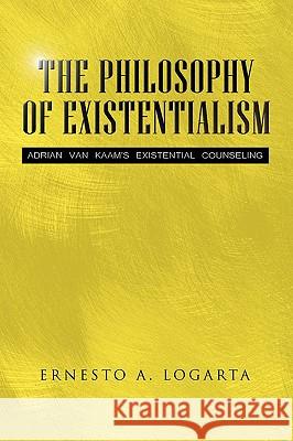 The Philosophy of Existentialism Ernesto A. Logarta 9781441519153 Xlibris Corporation - książka