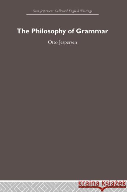 The Philosophy of Grammar Otto Jespersen   9780415611312 Taylor and Francis - książka