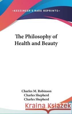 The Philosophy of Health and Beauty Robinson, Charles M. III 9780548003671  - książka