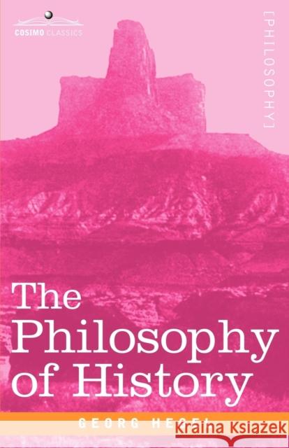 The Philosophy of History Hegel, Georg Wilhelm Friedrich 9781602064379 Cosimo Classics - książka