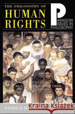 The Philosophy of Human Rights: Readings in Context Professor Patrick Hayden 9781557787903 Paragon House Publishers - książka