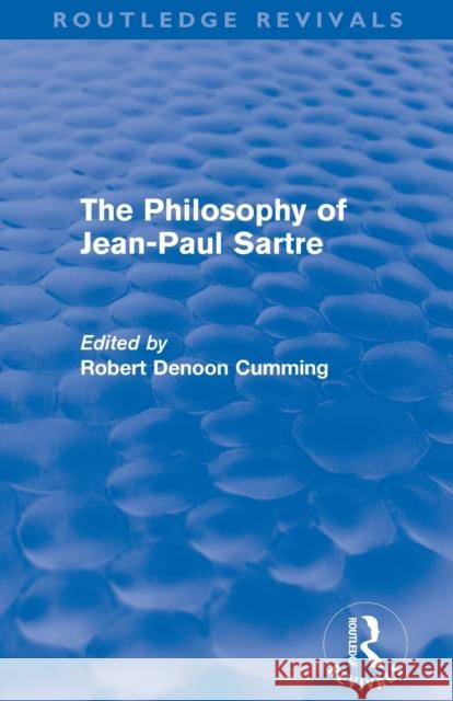 The Philosophy of Jean-Paul Sartre (Routledge Revivals) Cumming, Robert Denoon 9780415531207 Routledge - książka