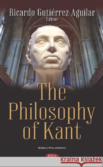 The Philosophy of Kant Ricardo GutiA (c)rrez Aguilar   9781536162257 Nova Science Publishers Inc - książka