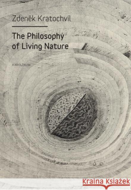 The Philosophy of Living Nature Zdenek Kratochvil Vaclav Paris 9788024631318 Karolinum Press, Charles University - książka