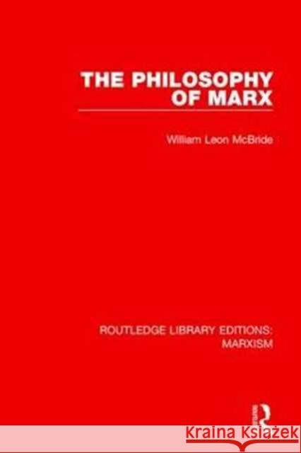 The Philosophy of Marx (Rle Marxism) McBride, William Leon 9781138885394 Taylor and Francis - książka