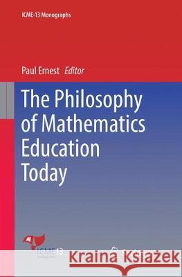 The Philosophy of Mathematics Education Today  9783030085322 Springer - książka