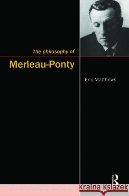 The Philosophy of Merleau-Ponty Eric Matthews 9781902683522 Acumen Publishing Ltd - książka