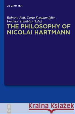 The Philosophy of Nicolai Hartmann Roberto Poli, Carlo Scognamiglio, Frederic Tremblay 9783110254174 De Gruyter - książka