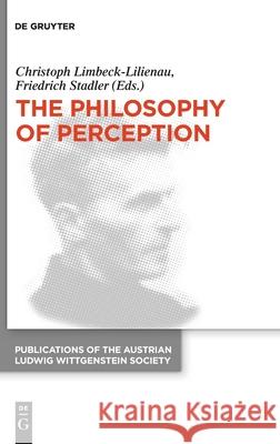 The Philosophy of Perception: Proceedings of the 40th International Ludwig Wittgenstein Symposium Limbeck-Lilienau, Christoph 9783110654394 de Gruyter - książka