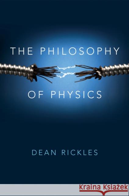 The Philosophy of Physics Rickles, Robert 9780745669816 John Wiley & Sons - książka