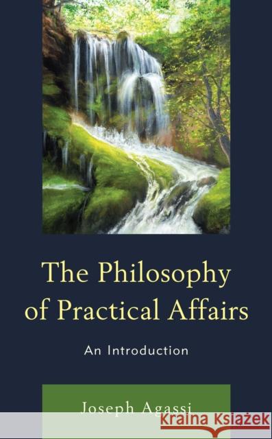 The Philosophy of Practical Affairs: An Introduction Joseph Agassi 9781793651730 Lexington Books - książka