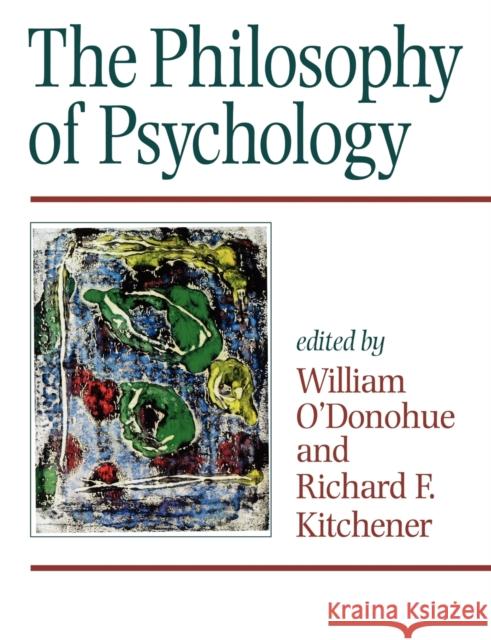 The Philosophy of Psychology William T. O'Donohue William T. O'Donohue Richard Kitchener 9780761953050 Sage Publications - książka