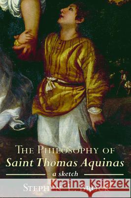 The Philosophy of Saint Thomas Aquinas Stephen L. Brock 9781625646637 Cascade Books - książka